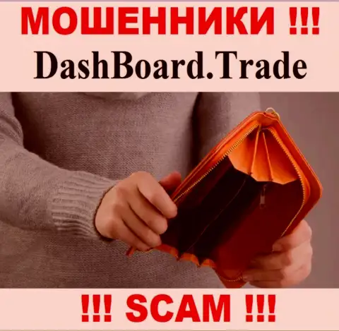 Даже не надейтесь на безопасное совместное сотрудничество с брокером Dash Board Trade - это наглые интернет-аферисты !