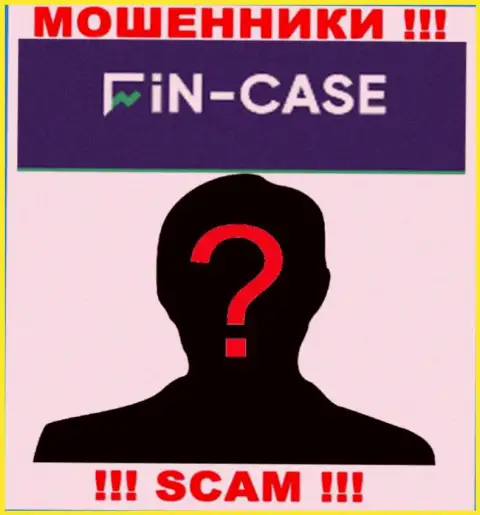 Не взаимодействуйте с internet-мошенниками Fin-Case Com - нет сведений об их прямых руководителях