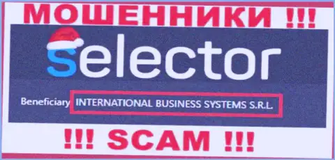 Организация, владеющая жуликами SelectorCasino - это INTERNATIONAL BUSINESS SYSTEMS S.R.L.