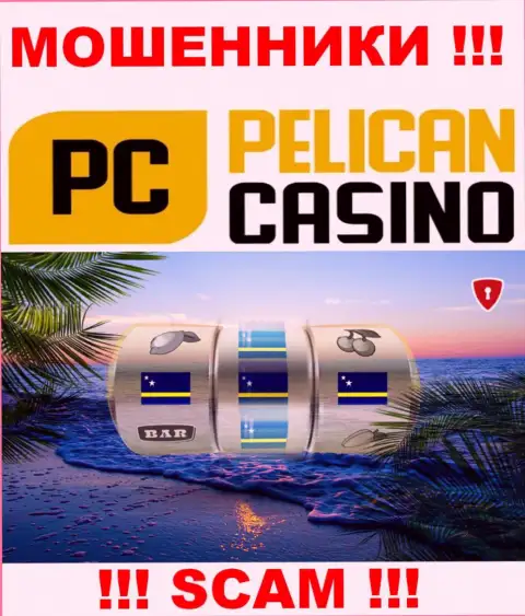 Оффшорная регистрация Pelican Casino на территории Curacao, помогает сливать доверчивых людей