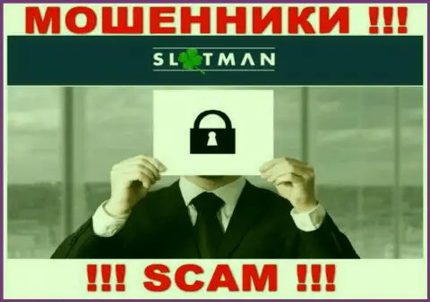 Никакой информации о своих непосредственных руководителях internet-мошенники SlotMan не показывают
