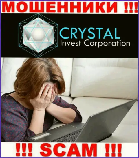 Если же Вы загремели в лапы Crystal Invest Corporation, то обращайтесь за содействием, посоветуем, что надо сделать