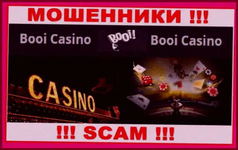 Весьма опасно взаимодействовать с мошенниками Booi Casino, вид деятельности которых Casino